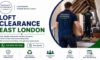 Loft Clearance Services: Top Tips for East London Homes